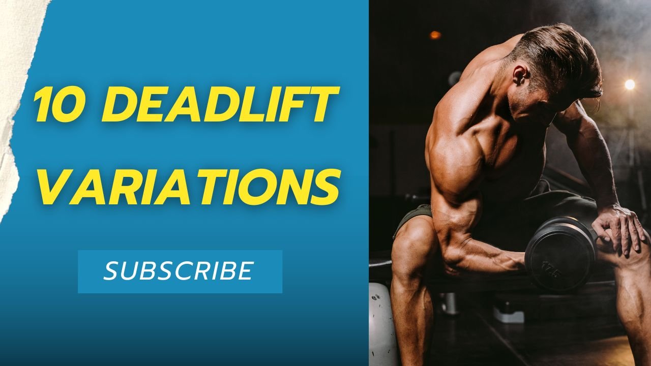 10 Deadlift Variations to Boost Your Strength