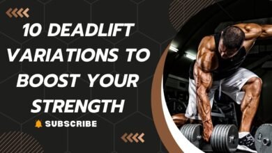 10 Deadlift Variations to Boost Your Strength